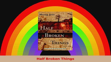Half Broken Things Download