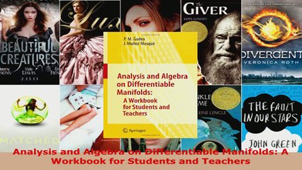 Read  Analysis and Algebra on Differentiable Manifolds A Workbook for Students and Teachers Ebook Free