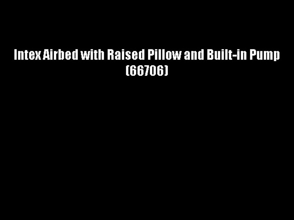 Intex Airbed with Raised Pillow and Built-in Pu...