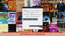 PDF Download  Quantum Field Theory of Point Particles and Strings Frontiers in Physics PDF Online