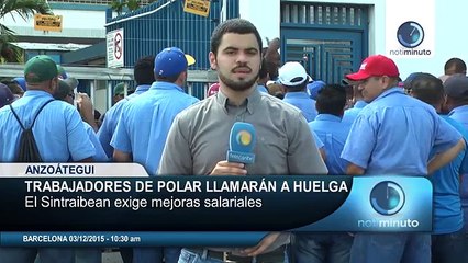 Trabajadores de Polar hicieron llamado a huelga por ganar menos de sueldo mínimo