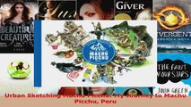 Download  Urban Sketching Machu Picchu My Journey to Machu Picchu Peru EBooks Online
