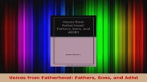 Voices from Fatherhood Fathers Sons and Adhd Read Online