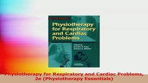 Physiotherapy for Respiratory and Cardiac Problems 2e Physiotherapy Essentials PDF