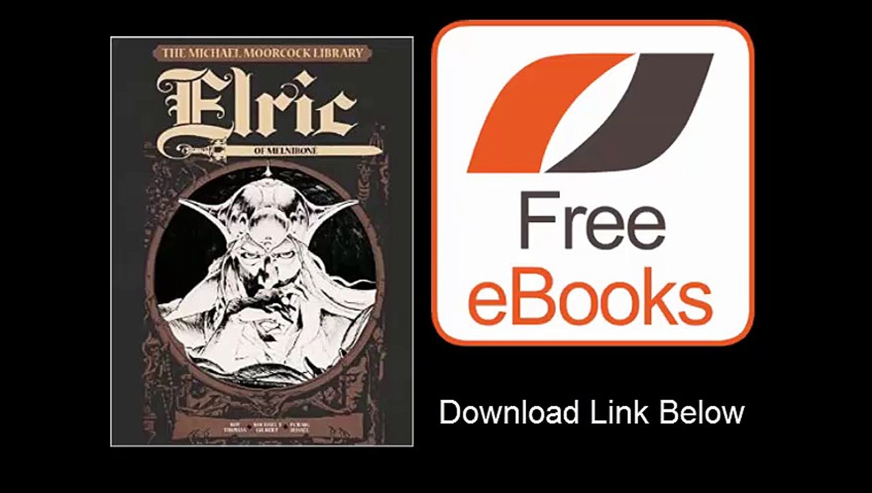 [Download eBook] The Michael Moorcock Library Vol.1 Elric of Melnibone by Roy Thomas