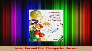PDF Download  Nutrition and Diet Therapy for Nurses Download Online