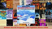 PDF Download  British Secret Projects  Jet Fighters Since 1950 PDF Full Ebook