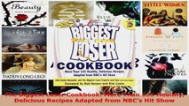 Read  The Biggest Loser Cookbook More Than 125 Healthy Delicious Recipes Adapted from NBCs Hit EBooks Online