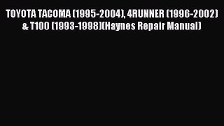 TOYOTA TACOMA (1995-2004) 4RUNNER (1996-2002) & T100 (1993-1998)(Haynes Repair Manual) PDF