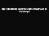 How to Build High-Performance Chevy LS1/LS6 V-8s (S-A Design) PDF Download