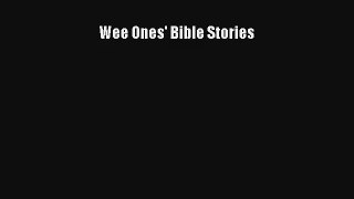 Wee Ones' Bible Stories [Read] Online