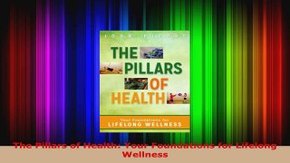 Read  The Pillars of Health Your Foundations for Lifelong Wellness EBooks Online
