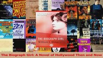 Download  The Biograph Girl A Novel of Hollywood Then and Now PDF Online