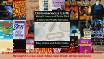 Download  Diatomaceous Earth Weight Loss and Detox Diet Diatomaceous Earth for Natural Healthy and PDF Free
