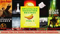 Read  Brazilian Smoothie Recipes Detox Cleanse 30 Powerful Brazilian Smoothie Recipes And PDF Free