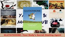 Download  GLUTATHIONE Your Bodys Secret Healing Agent PDF Online