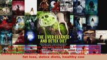 Download  The Liver Cleanse and Detox Diet Ultimate Liver Cleansing Guide to stay Healthy and Lose PDF Free