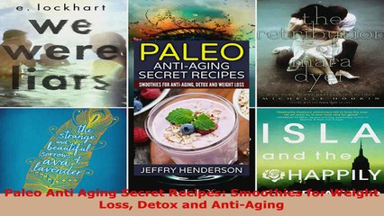 Read  Paleo Anti Aging Secret Recipes Smoothies for Weight Loss Detox and AntiAging PDF Online