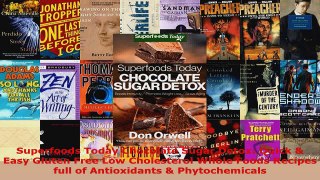 Read  Superfoods Today Chocolate Sugar Detox Quick  Easy Gluten Free Low Cholesterol Whole Ebook Free