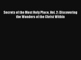 Secrets of the Most Holy Place Vol. 2: Discovering the Wonders of the Christ Within [Read]