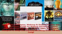 Download  Homemade Shampoo Makeup  Deodorant Box Set The Complete Guide To Making Amazing Organic Ebook Free