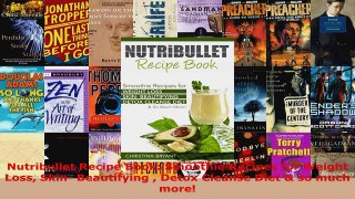 Download  Nutribullet Recipe Book Smoothie Recipes for Weight Loss Skin Beautifying  Detox Cleanse Ebook Free