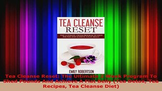 Read  Tea Cleanse Reset The Ultimate 2 Week Program To Shed Pounds And Achieve A Flat Belly Ebook Free