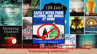Download  Safely Detox from Alcohol and Drugs at Home  How to Stop Drinking and Beat Addiction Ebook Free