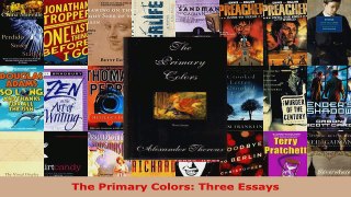 Read  The Primary Colors Three Essays Ebook Free