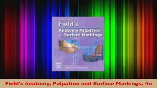 Fields Anatomy Palpation and Surface Markings 4e Download