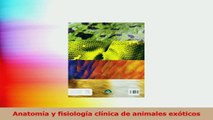 Anatomía y fisiología clínica de animales exóticos PDF