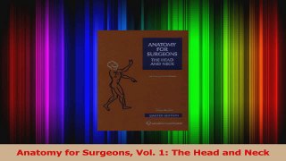 Anatomy for Surgeons Vol 1 The Head and Neck PDF