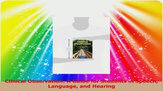 Clinical Observation A Guide for Students in Speech Language and Hearing Download