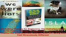 Read  Oil Pulling Therapy for Beginners The Definitive Guide to Oil Pulling Therapy for Ebook Free