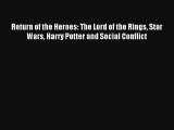 Return of the Heroes: The Lord of the Rings Star Wars Harry Potter and Social Conflict [Read]
