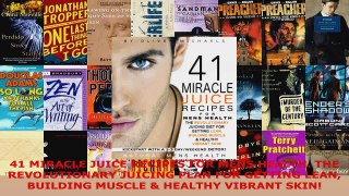 Read  41 MIRACLE JUICE RECIPES FOR MENS HEALTH THE REVOLUTIONARY JUICING PLAN FOR GETTING LEAN PDF Free