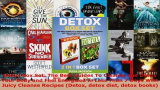Read  Detox Box Set The Best Guides To Cleanse and Detox Your Body and Feel Energized in Less Ebook Free