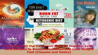 Read  Burn Fat with the Ketogenic Diet 50 Healthy LowCarb Recipes to Boost Metabolism and Lose Ebook Free