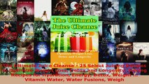 Read  The Ultimate Juice Cleanse  25 Select Juicing Recipes to Optimize Weight Loss Detox and Ebook Free