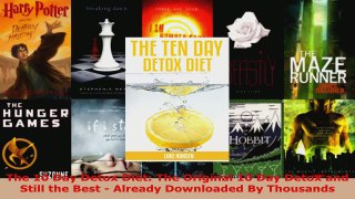 Read  The 10 Day Detox Diet The Original 10 Day Detox and Still the Best  Already Downloaded PDF Online