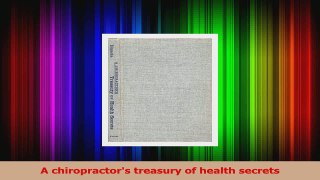 PDF Download  A chiropractors treasury of health secrets Read Online