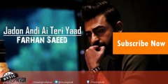 Farhan Saeed Jadon Andi Ai Teri Yaad New Best Super Hit Song (Touching In Heart)