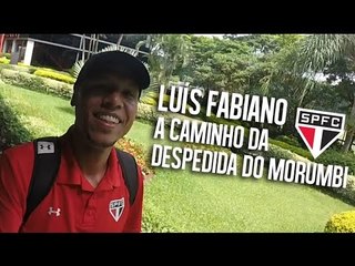 LUÍS FABIANO A CAMINHO DA DESPEDIDA NO MORUMBI | SPFCTV