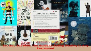 Read  Eat Out Eat Well The Guide to Eating Healthy in Any Restaurant EBooks Online