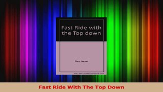 Read  Fast Ride With The Top Down Ebook Free