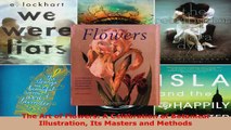 Download  The Art of Flowers A Celebration of Botanical Illustration Its Masters and Methods EBooks Online