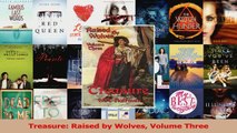 Download  Treasure Raised by Wolves Volume Three Ebook Free