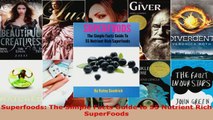 Read  Superfoods The Simple Facts Guide to 55 Nutrient Rich SuperFoods Ebook Free