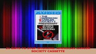 PDF Download  21 DAYS TO STOP SMOKING AMERICAN CANCER SOCIETY CASSETTE PDF Full Ebook