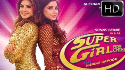 Super Girl From China Video Song - Kanika Kapoor Feat Sunny Leone Mika Singh